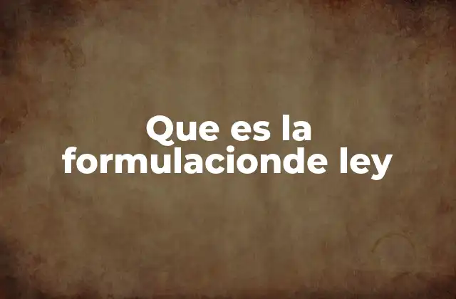 El proceso legislativo y su importancia en la formulación de leyes