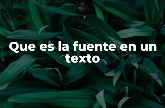 Que es la Fuente en un Texto