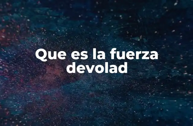 Que es la Fuerza Devolad 2 La importancia de la autodisciplina en la vida moderna