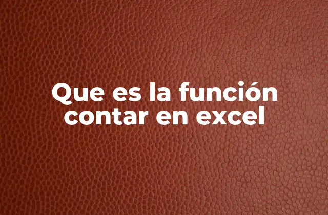 Que es la Función Contar en Excel