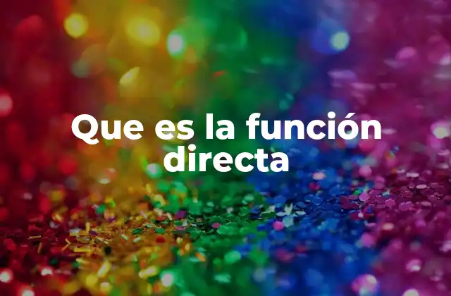 Que es la Función Directa