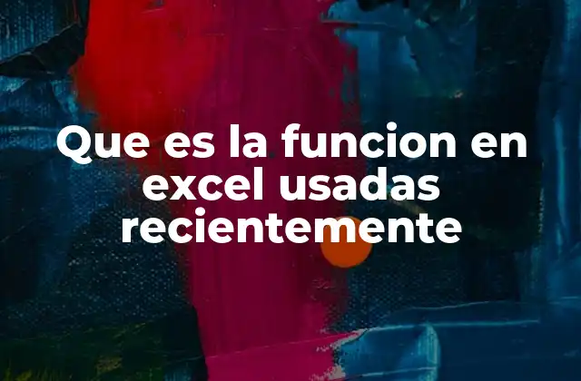 Cómo Excel gestiona el historial de funciones utilizadas
