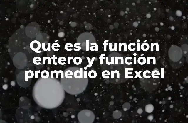 Qué es la Función Entero y Función Promedio en Excel 2 Diferencias entre la función entero y la función promedio