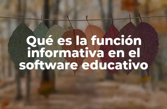 Qué es la Función Informativa en el Software Educativo