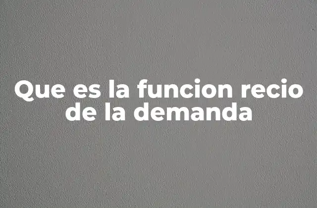 Que es la Funcion Recio de la Demanda
