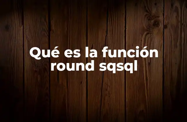 Qué es la Función Round Sqsql