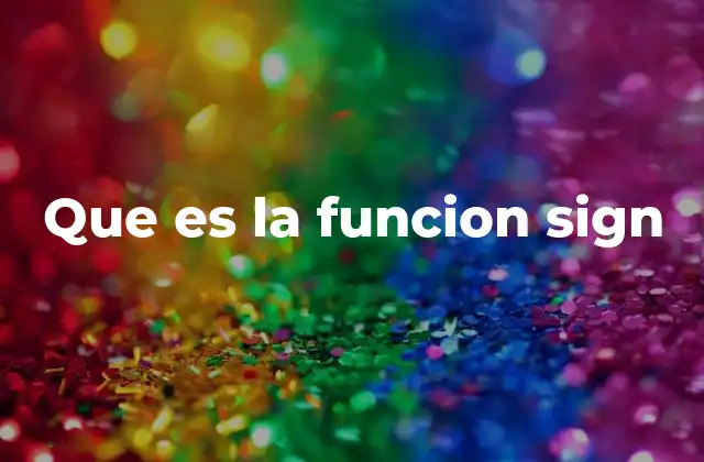 Que es la Funcion Sign