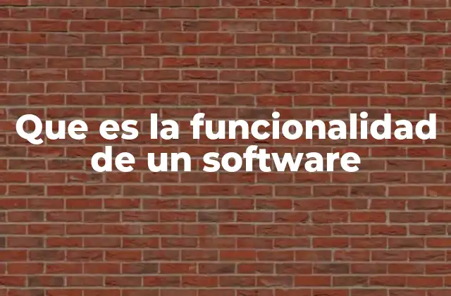 Que es la Funcionalidad de un Software