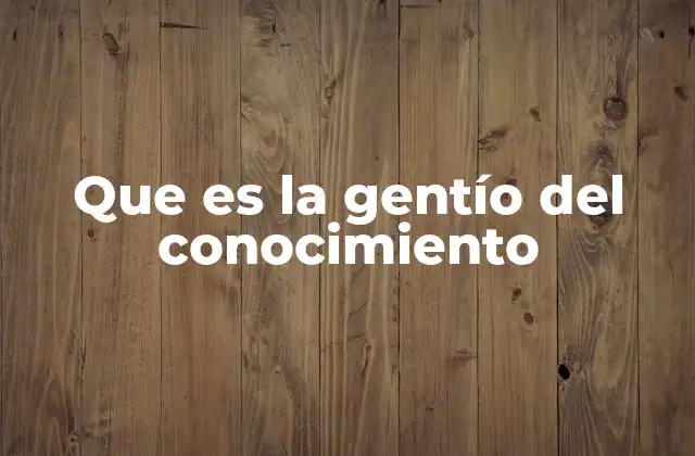 Que es la Gentío Del Conocimiento