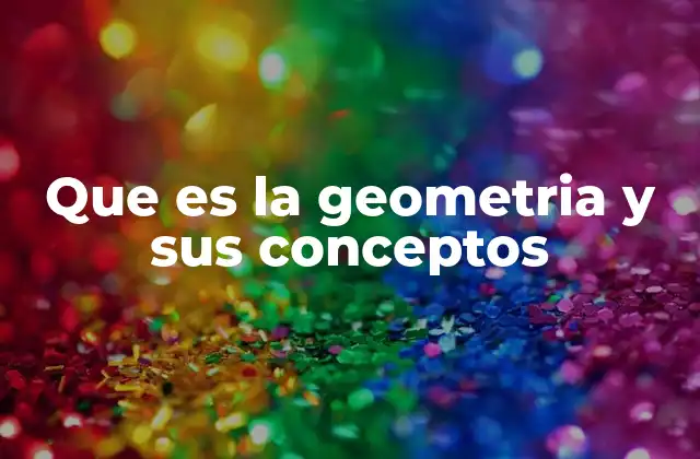 La importancia de comprender la geometría en el mundo moderno