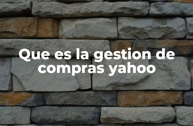 Que es la Gestion de Compras Yahoo