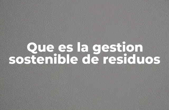 La evolución de la forma en que las sociedades manejan sus desechos