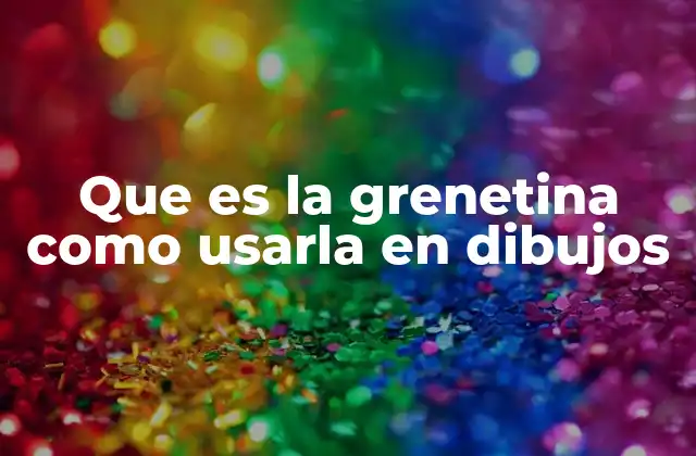 Que es la Grenetina como Usarla en Dibujos 2 Cómo la grenetina mejora la calidad de los dibujos