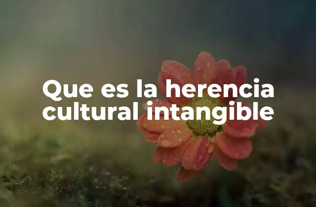 La importancia de preservar tradiciones vivas