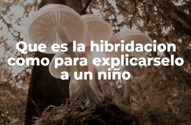 La hibridación en la naturaleza y cómo la perciben los niños