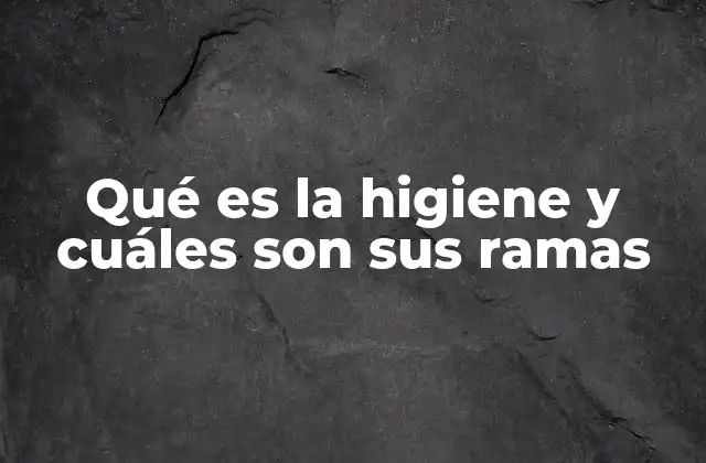 La importancia de la higiene en la vida moderna