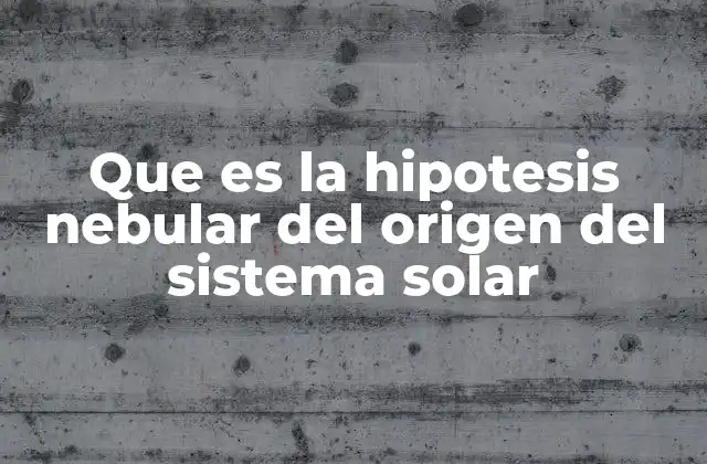 El origen cósmico de los planetas según el modelo nebular