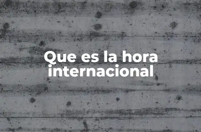 Que es la Hora Internacional