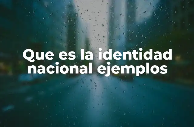 Que es la Identidad Nacional Ejemplos 2 Elementos que conforman la identidad nacional