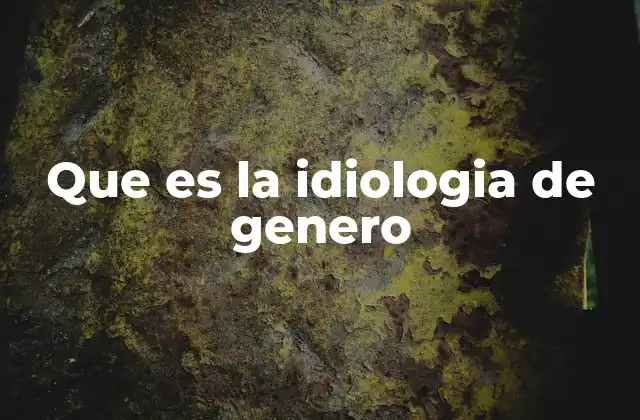 Que es la Idiologia de Genero