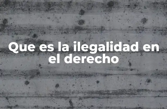 Que es la Ilegalidad en el Derecho 2 La relación entre ilegalidad y justicia