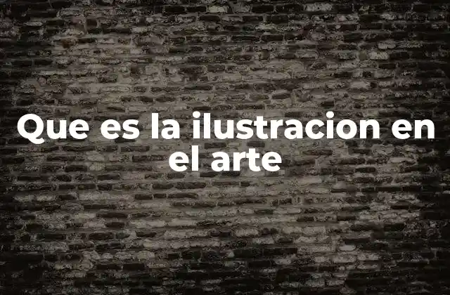 Que es la Ilustracion en el Arte