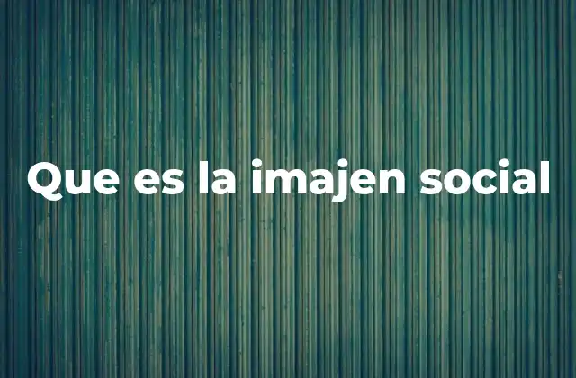 Que es la Imajen Social