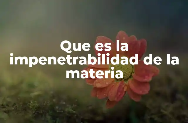 La impenetrabilidad y la estructura atómica