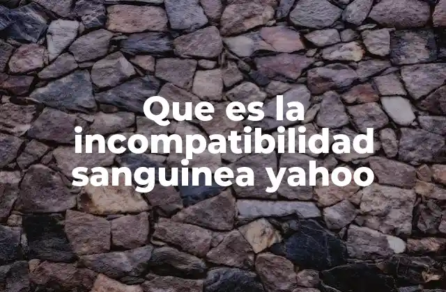 Que es la Incompatibilidad Sanguinea Yahoo 2 La importancia de los grupos sanguíneos en la medicina moderna