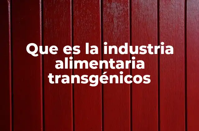 El impacto de los transgénicos en la cadena alimentaria
