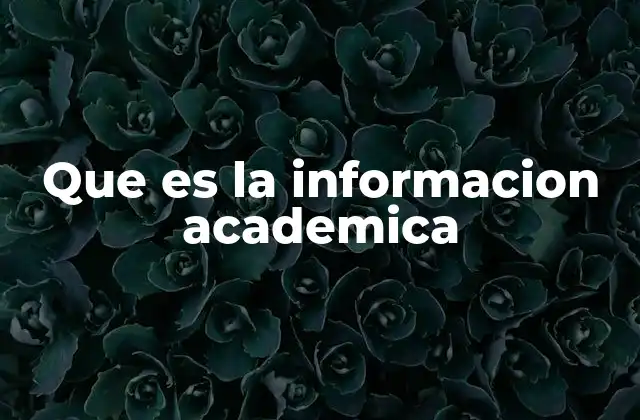 La importancia de la información académica en la sociedad