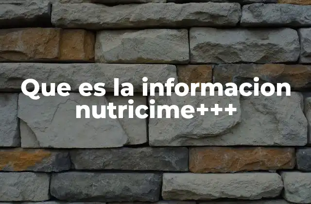 Que es la Informacion Nutricime+++