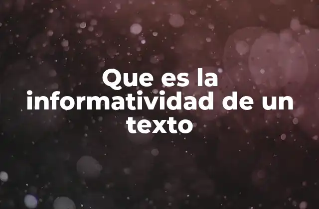 Que es la Informatividad de un Texto