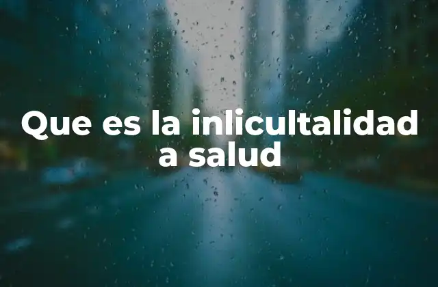 Que es la Inlicultalidad a Salud