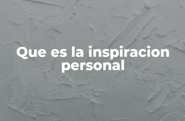 Que es la Inspiracion Personal
