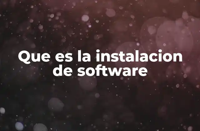 Que es la Instalacion de Software