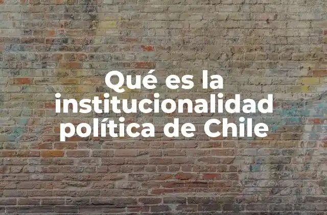 El marco legal y estructural de Chile
