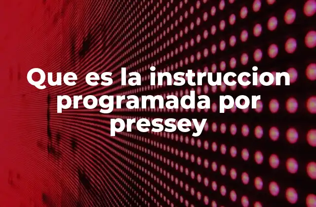 Que es la Instruccion Programada por Pressey