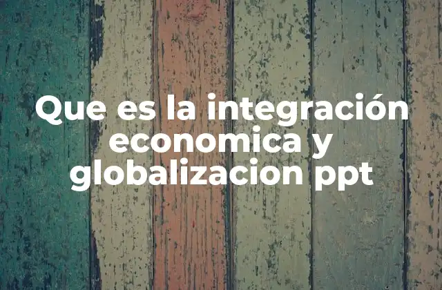 Cómo las economías se conectan en un mundo globalizado