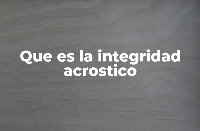 Que es la Integridad Acrostico