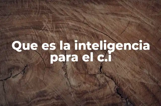 Que es la Inteligencia para el C.i