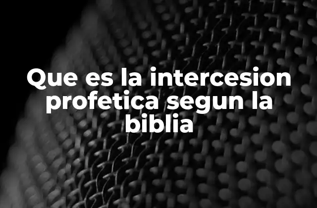 Que es la Intercesion Profetica Segun la Biblia 2 La intercesión profética como puente entre Dios y el hombre