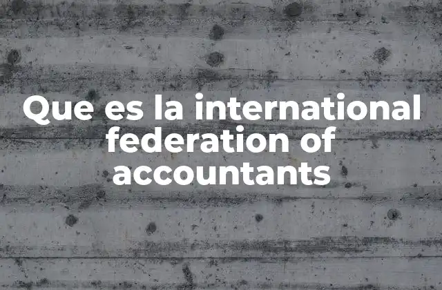 Que es la International Federation Of Accountants