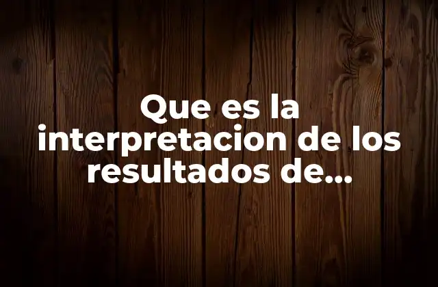 La importancia de analizar los datos obtenidos en una evaluación