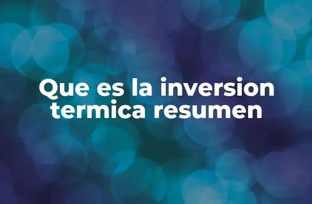 Que es la Inversion Termica Resumen