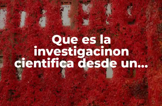Que es la Investigacinon Cientifica desde un Enfoque Social