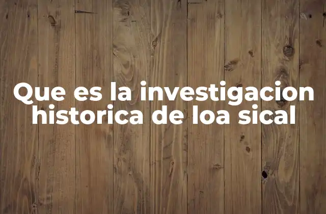Que es la Investigacion Historica de Loa Sical 2 La importancia de estudiar las raíces espirituales en contextos históricos