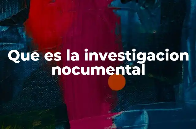 Que es la Investigacion Nocumental 2 La base teórica detrás del análisis documental