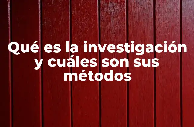 Qué es la Investigación y Cuáles Son Sus Métodos 2 Cómo se estructura el proceso de investigación