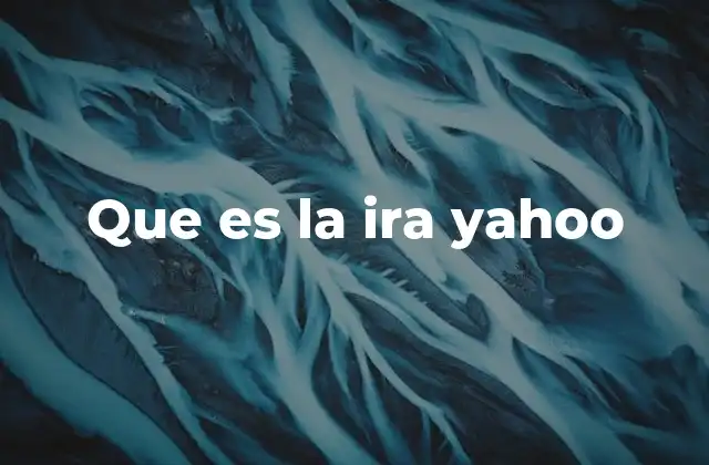 Que es la Ira Yahoo